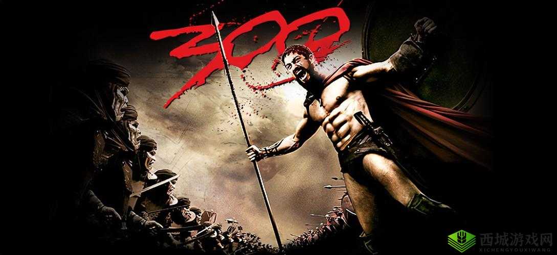 斯巴达 300 勇士大尺混剪视频：热血与勇气的震撼呈现