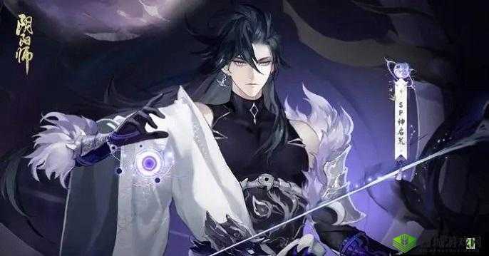 阴阳师sp荒技能揭秘：掌控命运的巫师