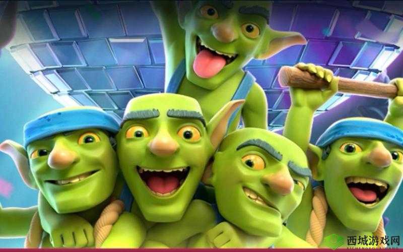 皇室战争哥布林黑帮升级数据解析 哥布林黑帮详解