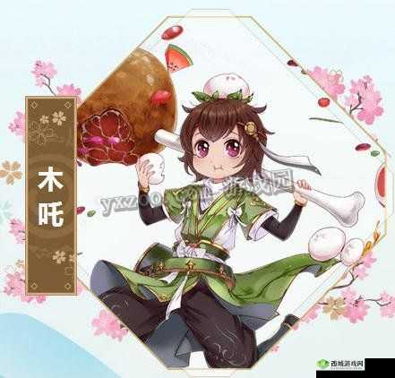 封神召唤师木吒技能缘分图鉴：了解木吒的优缺点