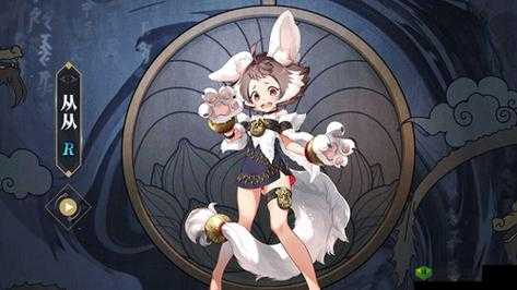 山海镜花从从技能属性图鉴，R卡从从厉害吗？